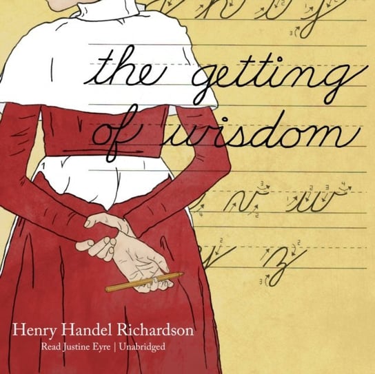 Getting of Wisdom Richardson Henry Handel