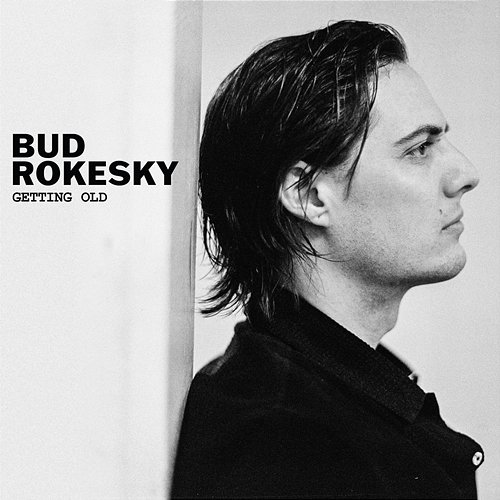 Getting Old Bud Rokesky