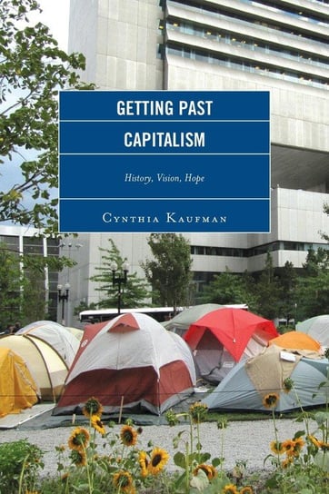 Getting Past Capitalism Kaufman Cynthia