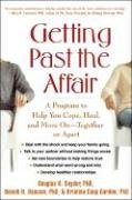 Getting Past the Affair: A Program to Help You Cope, Heal, and Move on -- Together or Apart Snyder Douglas K., Baucom Donald H., Gordon Kristina Coop
