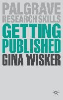 Getting Published: Academic Publishing Success Wisker Gina