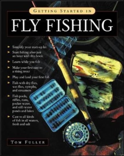 Getting Started in Fly Fishing Fuller Tom