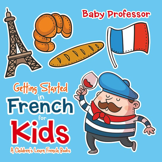 Getting Started in French for Kids | A Children's Learn French Books Baby Professor