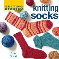 Getting Started Knitting Socks Budd Ann