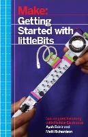 Getting Started with littleBits Bdeir Ayah, Richardson Matt