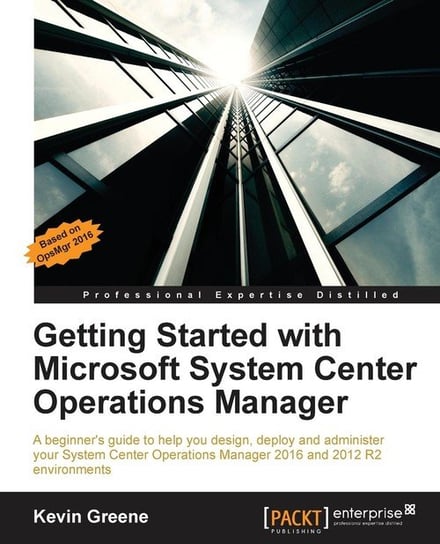 Getting Started with Microsoft System Center Operations Manager Kevin Greene