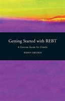 Getting Started with Rebt: A Concise Guide for Clients Dryden Wendy, Dryden Windy