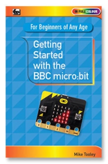 Getting Started with the BBC Micro:Bit Tooley Mike