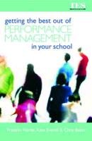 Getting the Best Out of Performance Management in Your School Baker Chris, Hartle Franklin, Everall Kate