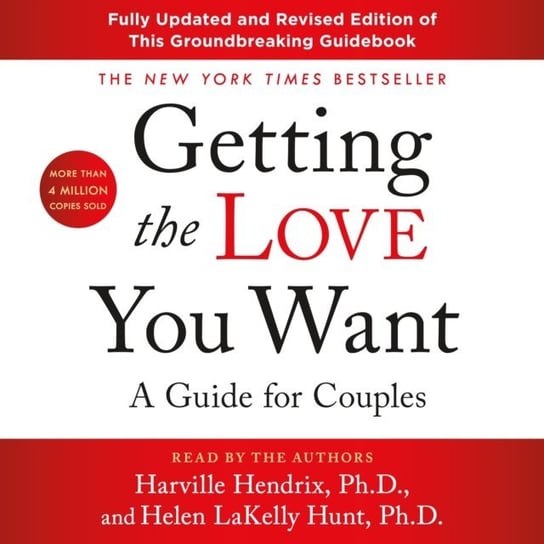 Getting the Love You Want. A Guide for Couples Harville Hendrix, Helen LaKelly Hunt