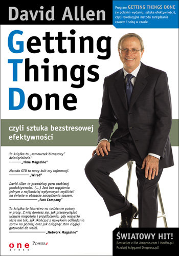 Getting Things Done, czyli sztuka bezstresowej efektywności Allen David