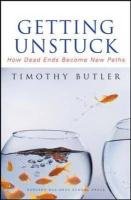 Getting Unstuck: How Dead Ends Become New Paths Butler Timothy