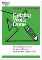 Getting Work Done (HBR 20-Minute Manager Series) Harvard Business Review
