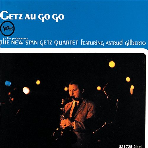 Getz Au Go Go The New Stan Getz Quartet feat. Astrud Gilberto