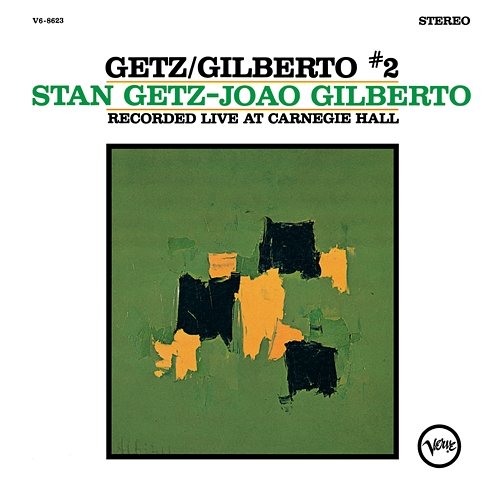 Getz/Gilberto #2 Stan Getz, João Gilberto
