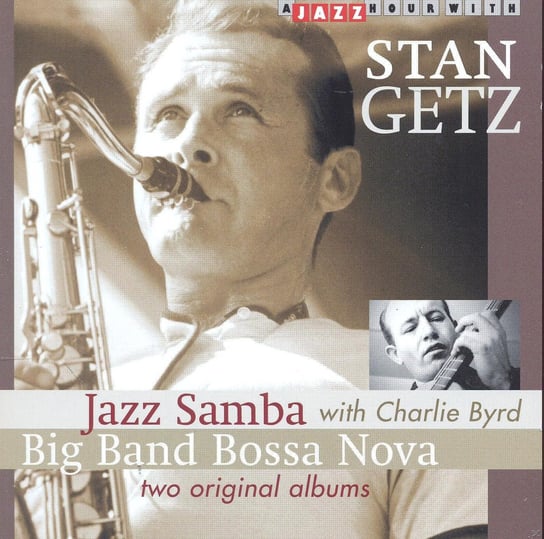 Getz: Jazz Samba & Big Band Bossa Nova Getz Stan