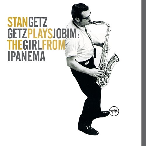 Getz Plays Jobim: The Girl From Ipanema Stan Getz