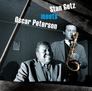 Getz, Stan & Oscar Peterson - Stan Getz Meets Oscar Peterson Stan & Oscar Peterson Getz