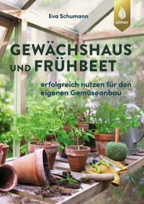 Gewächshaus und Frühbeet Verlag Eugen Ulmer