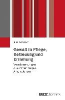 Gewalt in Pflege, Betreuung und Erziehung Juventa Verlag Gmbh, Juventa Verlag Ein Imprint Julius Beltz Gmbh&Co. Kg
