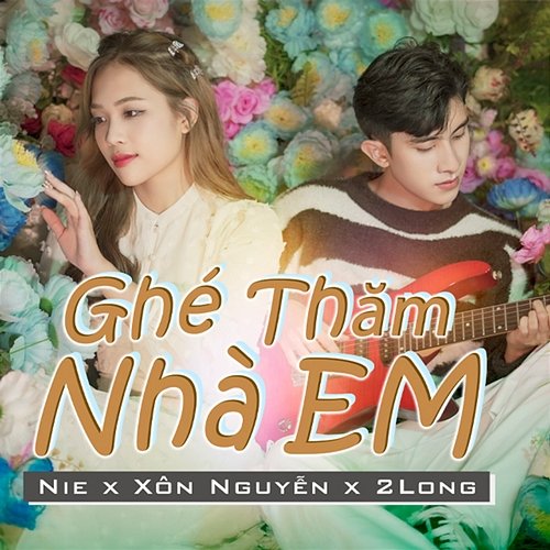 Ghé Thăm Nhà Em Nie, Xôn Nguyễn & 2Long