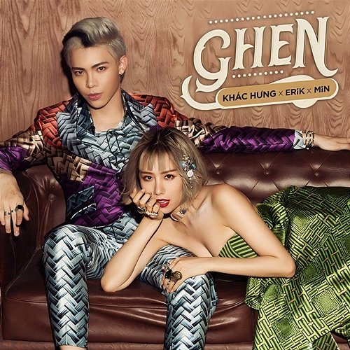 Ghen Min, Khắc Hưng, Erik