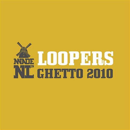 Ghetto 2010 Loopers