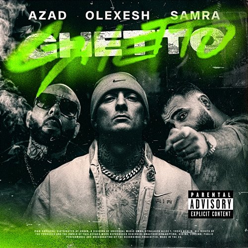 Ghetto Olexesh, Samra, Azad