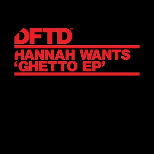 Ghetto EP Hannah Wants