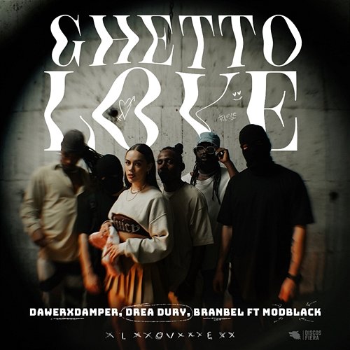 Ghetto Love Dawer x Damper, Drea Dury & Branbel feat. Modblack