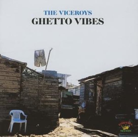 Ghetto Vibes The Viceroys