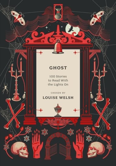Ghost: 100 Stories to Read with the Lights On Opracowanie zbiorowe