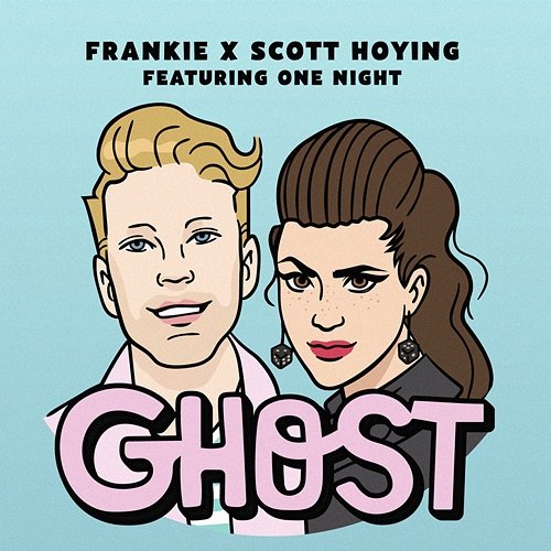 Ghost Scott Hoying feat. One Night, Frankie Bird, Frankie