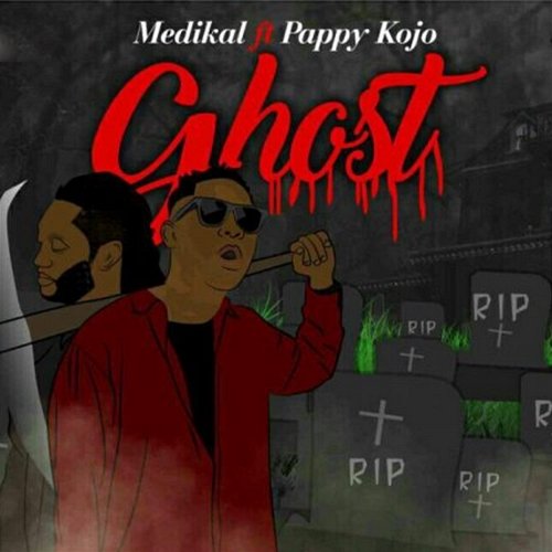 Ghost Medikal feat. Pappy Kojo