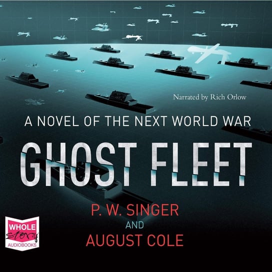 Ghost Fleet Cole August, Opracowanie zbiorowe, P.W. Singer