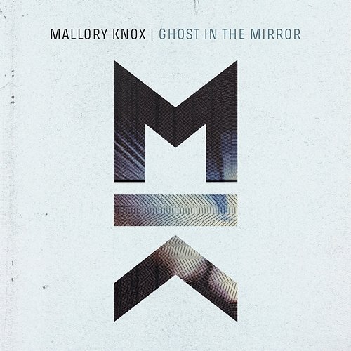 Ghost in the Mirror Mallory Knox