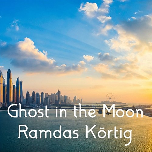 Ghost in the Moon Ramdas Körtig