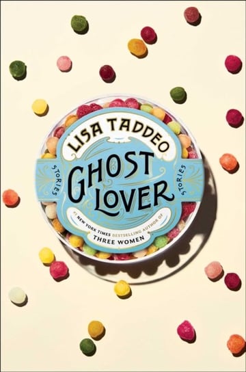 Ghost Lover. Stories Taddeo Lisa