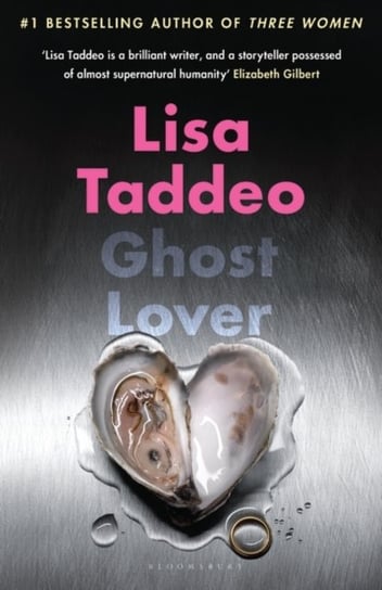 Ghost Lover. The electrifying short story collection from the author of THREE WOMEN Taddeo Lisa