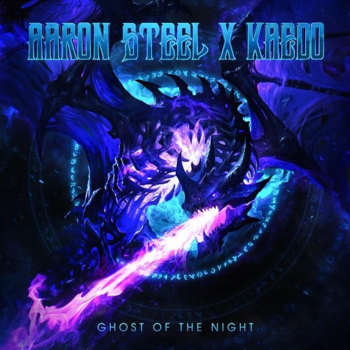 Ghost Of The Night Aaron Steel X Kaedo