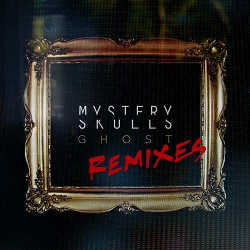 Ghost Remixes Mystery Skulls