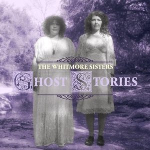Ghost Stories The Whitmore Sisters