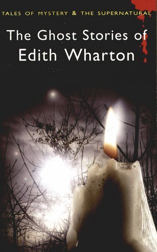 Ghost Stories of Edith Wharton Wharton Edith