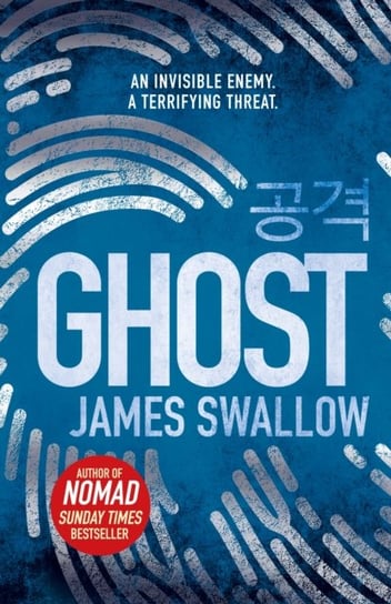 Ghost. The gripping new thriller from the Sunday Times bestselling author of NOMAD Swallow James