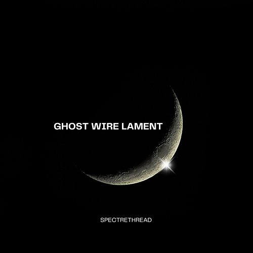 Ghost Wire Lament Spectrethread Echo