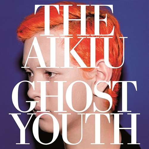 Ghost Youth The Aikiu
