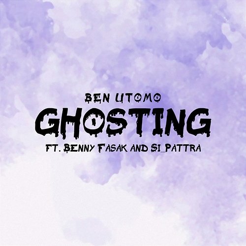 Ghosting Ben Utomo feat. Benny Fasak, Si_Pattra