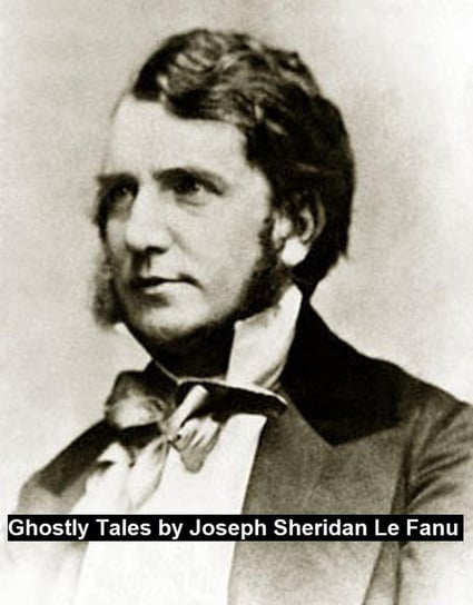 Ghostly Tales Le Fanu Joseph Sheridan