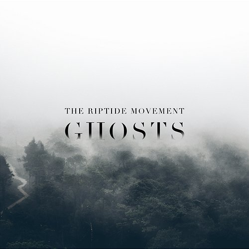 Ghosts The Riptide Movement