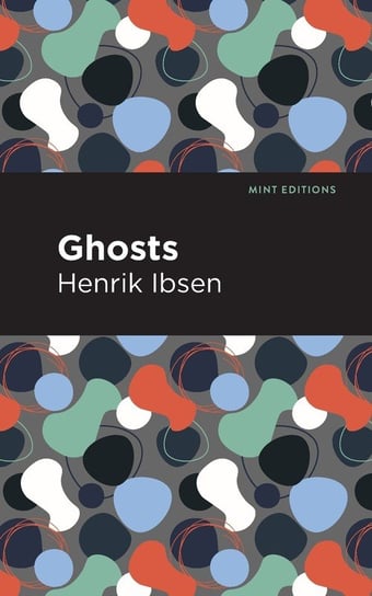 Ghosts Ibsen Henrik
